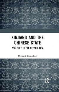 Xinjiang and the Chinese State: Violence Reform Era: Era