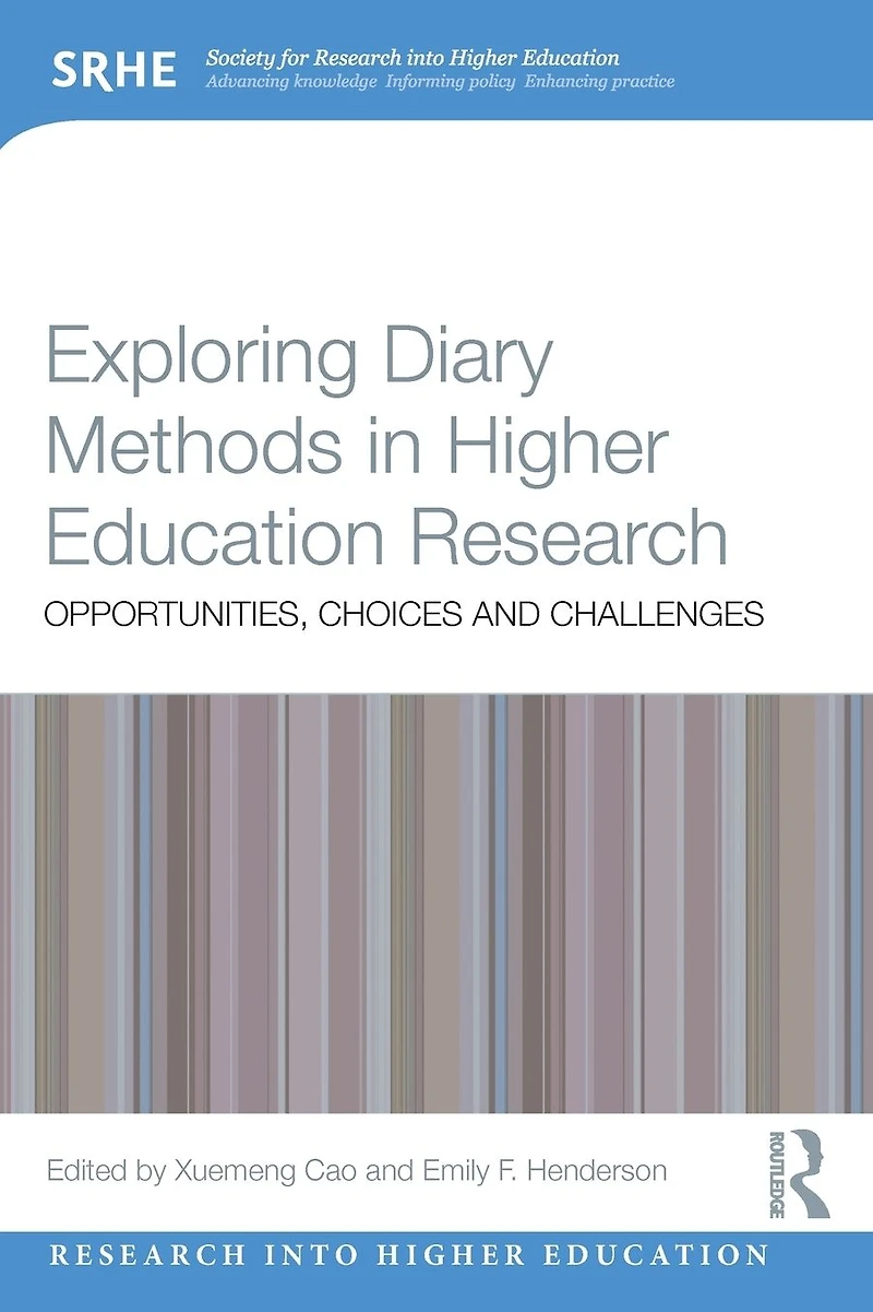 Exploring Diary Methods Higher Education Research: Opportunities, Choices and Challenges