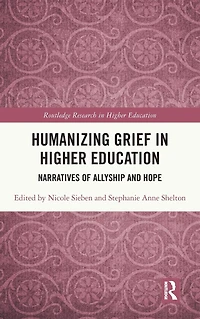 Humanizing Grief Higher Education: Narratives of Allyship and Hope