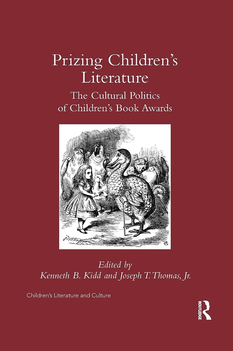 Prizing Children's Literature: The Cultural Politics of Book Awards