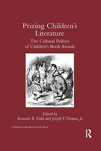 Prizing Children's Literature: The Cultural Politics of Book Awards