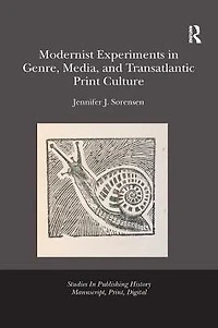 Modernist Experiments Genre, Media, and Transatlantic Print Culture