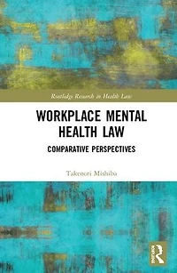 Workplace Mental Health Law: Comparative Perspectives