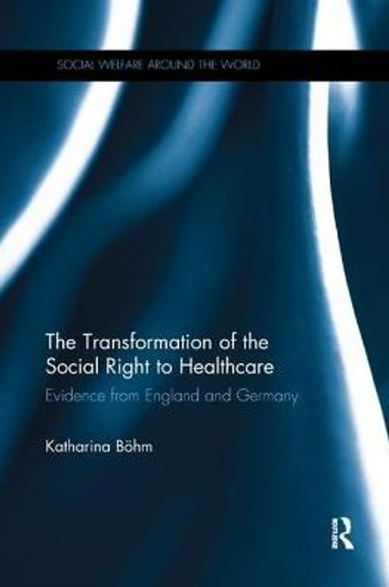 the Transformation of Social Right to Healthcare: Evidence from England and Germany