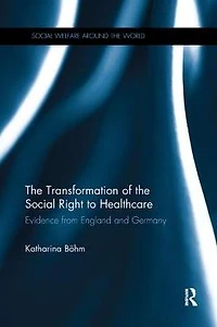 the Transformation of Social Right to Healthcare: Evidence from England and Germany
