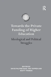 Towards the Private Funding of Higher Education: Ideological and Political Struggles