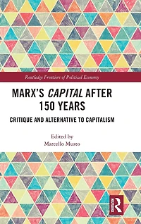 Marx's Capital after 150 Years: Critique and Alternative to Capitalism
