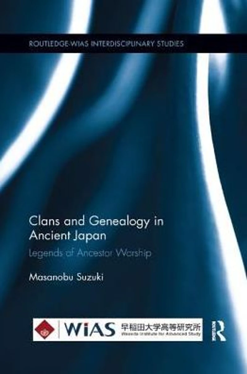 Clans and Genealogy Ancient Japan: Legends of Ancestor Worship