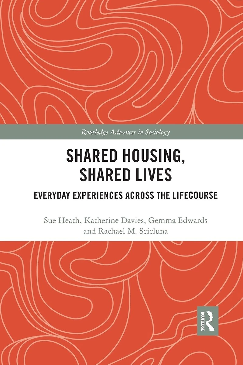 Shared Housing, Lives: Everyday Experiences Across the Lifecourse