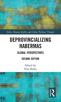 Deprovincializing Habermas: Global Perspectives