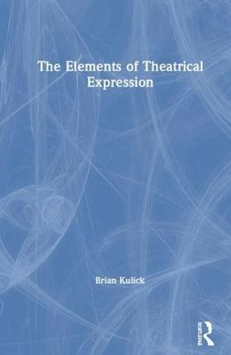The Elements of Theatrical Expression