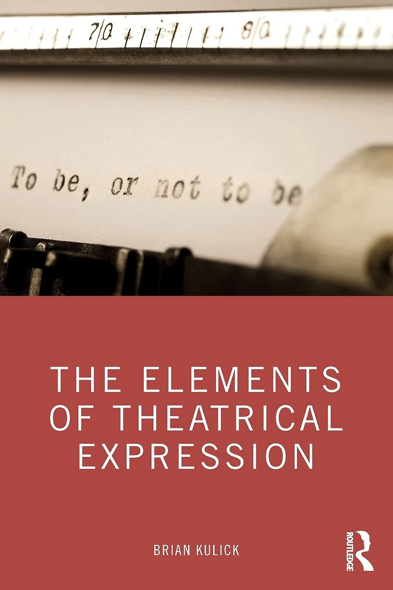 The Elements of Theatrical Expression