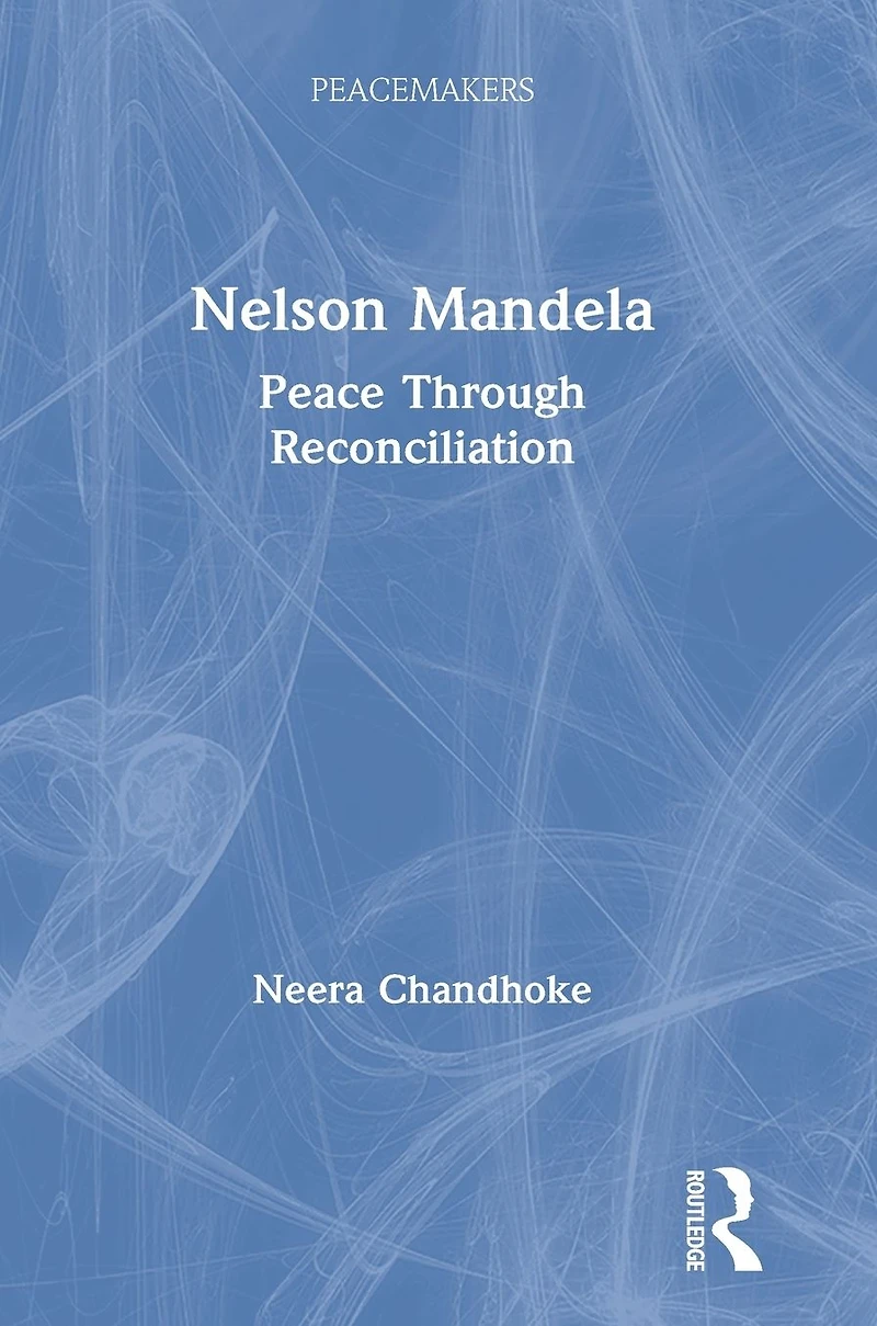 Nelson Mandela: Peace Through Reconciliation