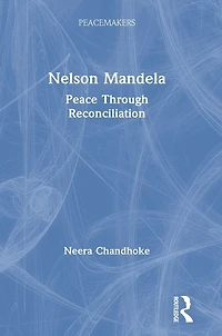 Nelson Mandela: Peace Through Reconciliation