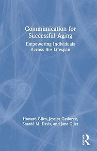 Communication for Successful Aging: Empowering Individuals Across the Lifespan