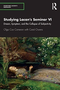 Studying Lacan's Seminar VI: Dream, Symptom, and the Collapse of Subjectivity