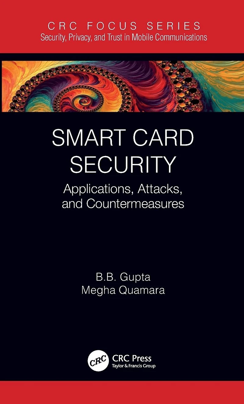 Smart Card Security: Applications, Attacks, and Countermeasures