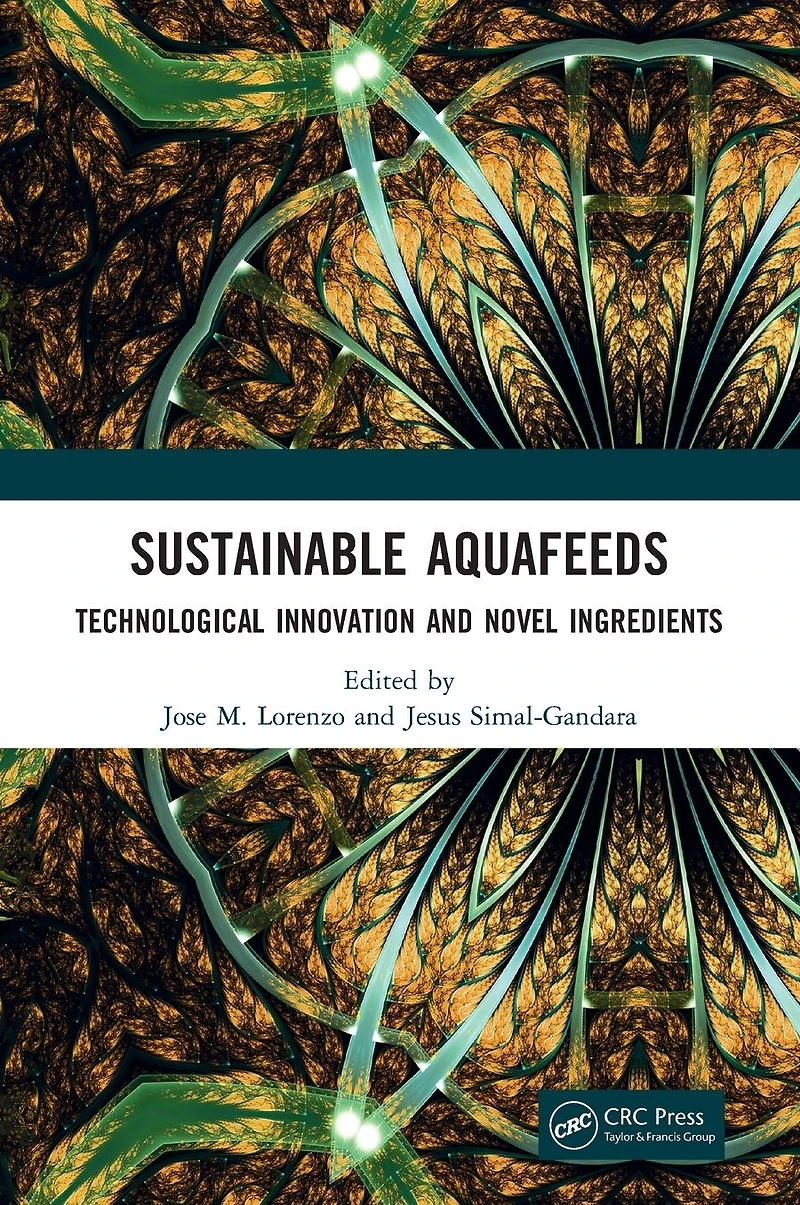 Sustainable Aquafeeds: Technological Innovation and Novel Ingredients