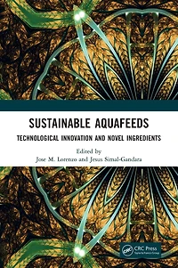 Sustainable Aquafeeds: Technological Innovation and Novel Ingredients