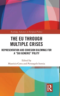 The EU through Multiple Crises: Representation and Cohesion Dilemmas for a "sui generis" Polity