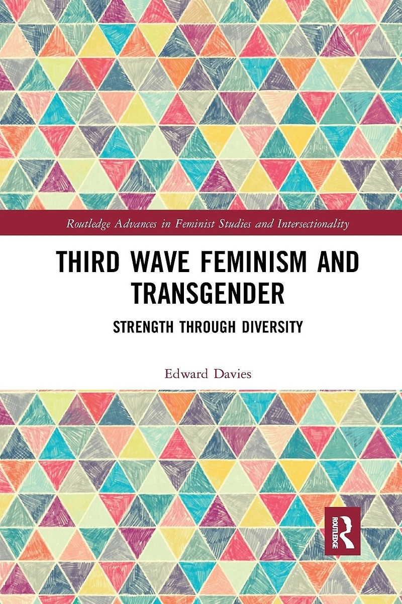 Third Wave Feminism and Transgender: Strength through Diversity