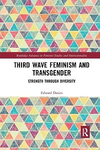 Third Wave Feminism and Transgender: Strength through Diversity