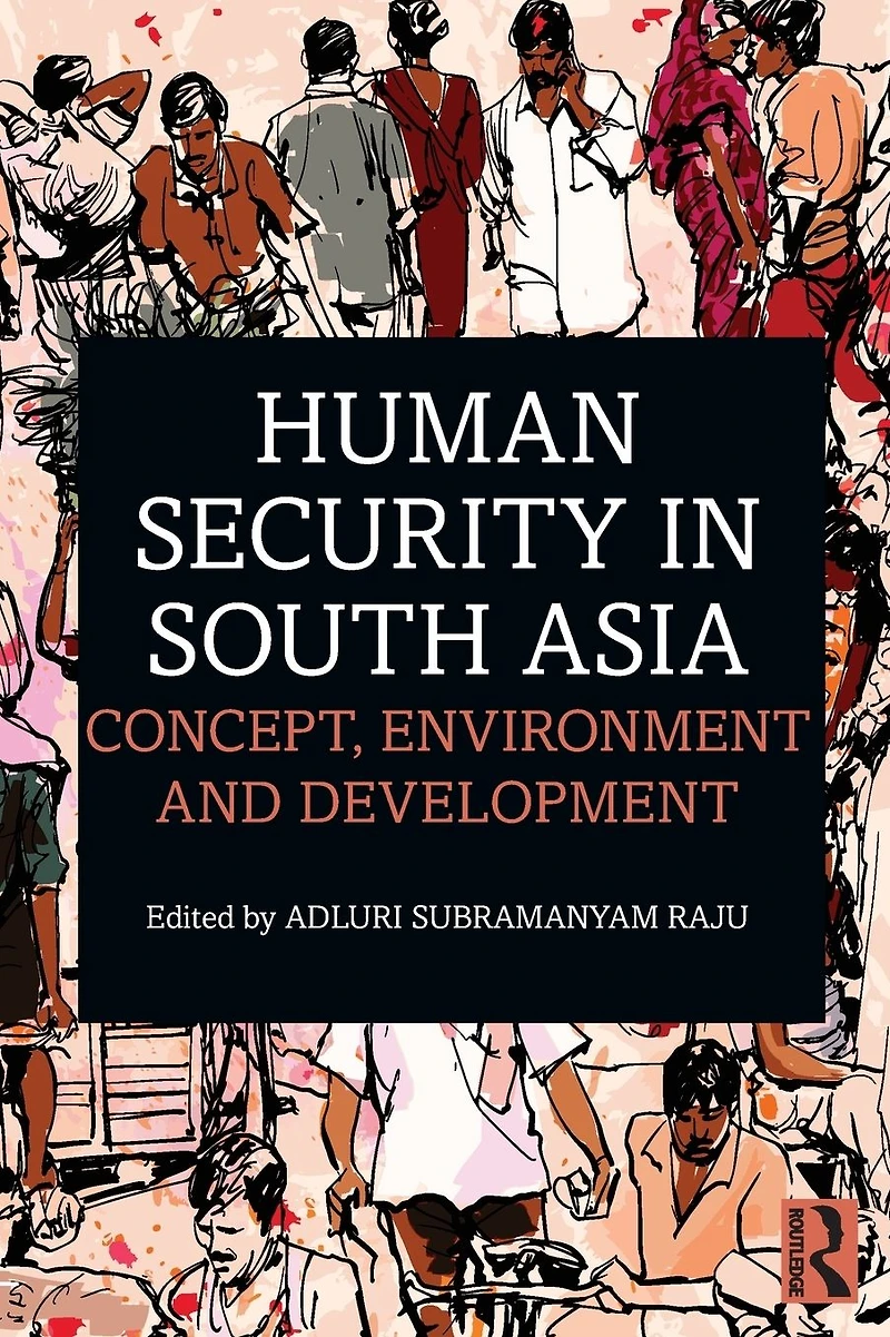 Human Security South Asia: Concept, Environment and Development
