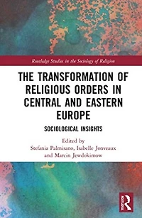 The Transformation of Religious Orders Central and Eastern Europe: Sociological Insights