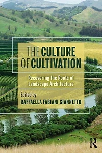 the Culture of Cultivation: Recovering Roots Landscape Architecture