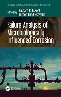 Failure Analysis of Microbiologically Influenced Corrosion