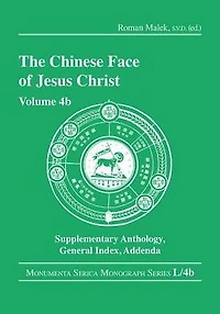 The Chinese Face of Jesus Christ: Volume 4b Supplementary Anthology General Index Addenda