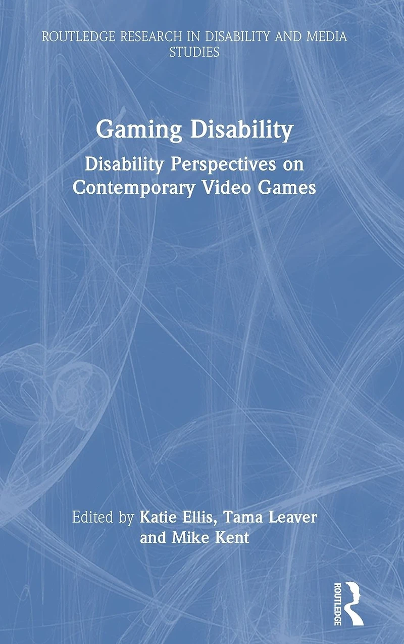 Gaming Disability: Disability Perspectives on Contemporary Video Games