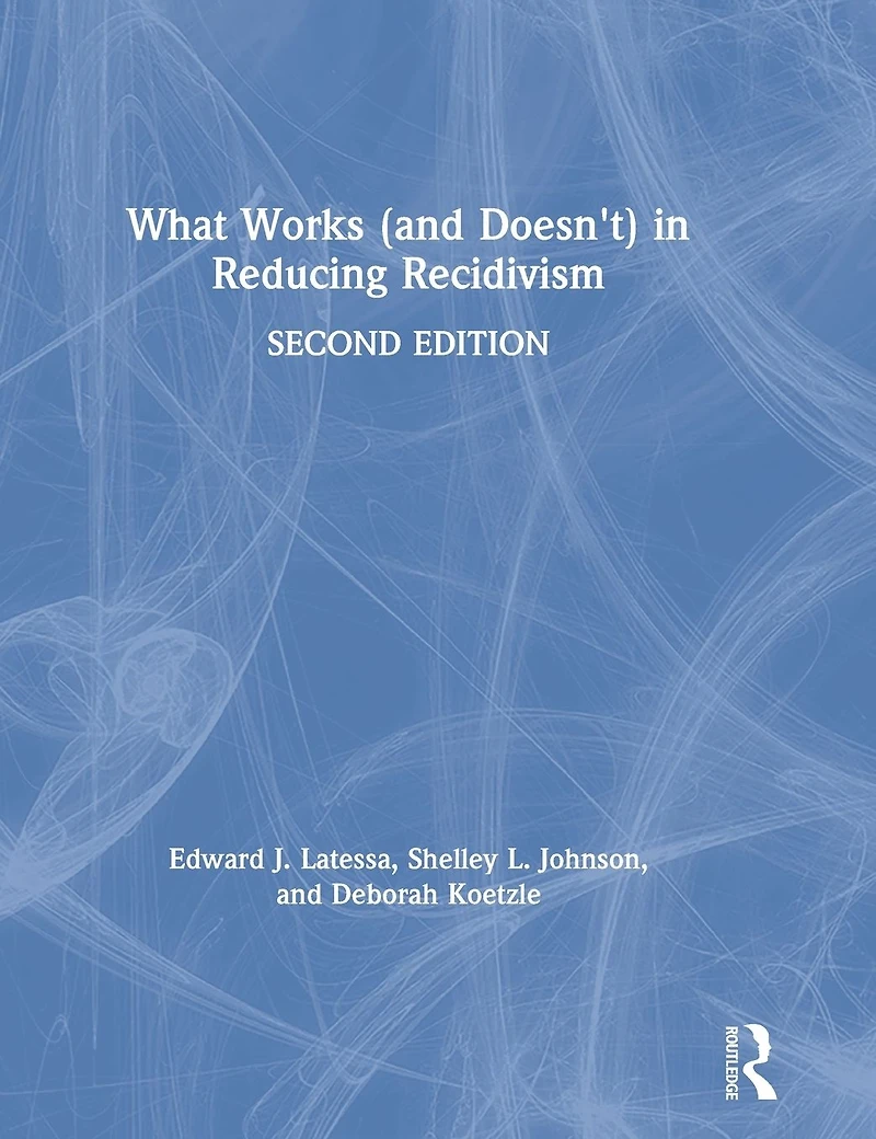 What Works (and Doesn't) Reducing Recidivism