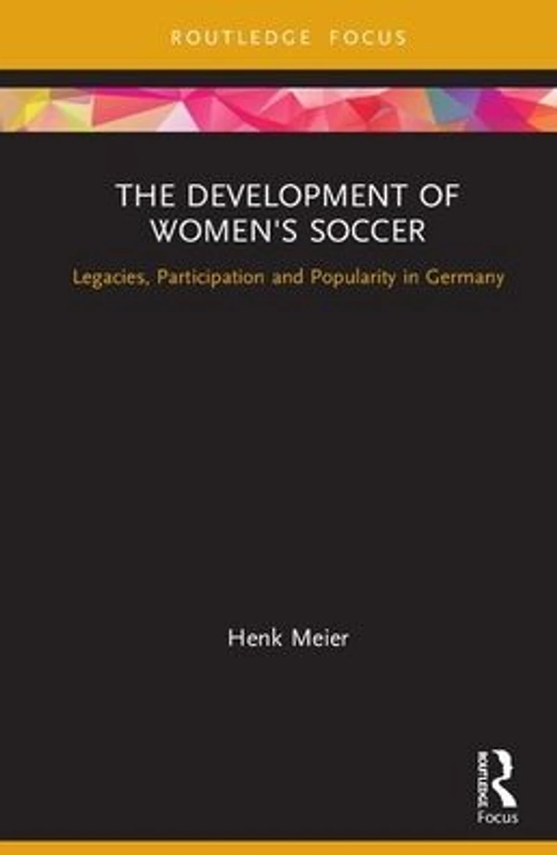 The Development of Women's Soccer: Legacies, Participation, and Popularity Germany
