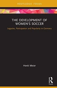 The Development of Women's Soccer: Legacies, Participation, and Popularity Germany
