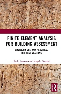 Finite Element Analysis for Building Assessment: Advanced Use and Practical Recommendations