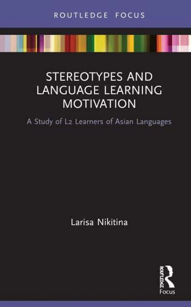 Stereotypes and Language Learning Motivation: A Study of L2 Learners Asian Languages