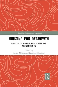 Housing for Degrowth: Principles, Models, Challenges and Opportunities