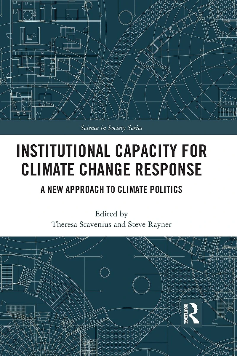 Institutional Capacity for Climate Change Response: A New Approach to Politics