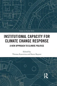Institutional Capacity for Climate Change Response: A New Approach to Politics