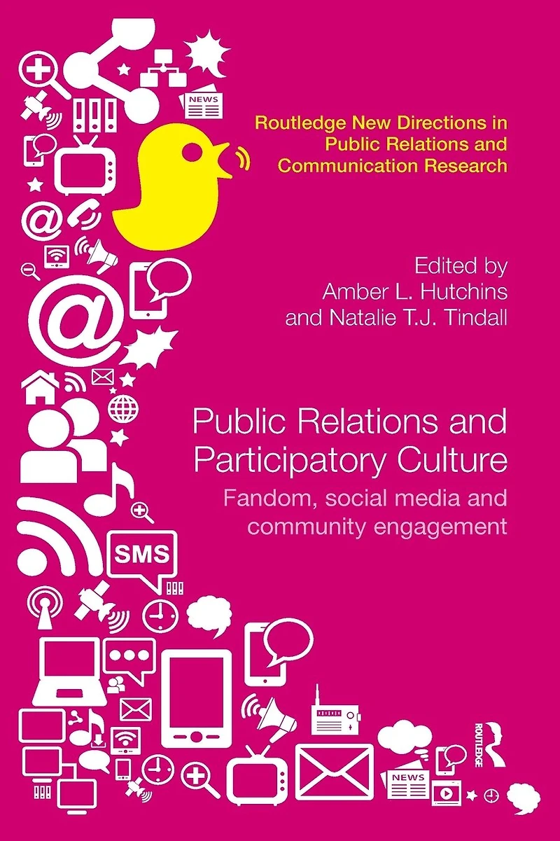 Public Relations and Participatory Culture: Fandom, Social Media Community Engagement