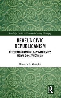 Hegel's Civic Republicanism: Integrating Natural Law with Kant's Moral Constructivism