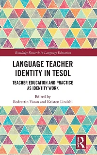 Language Teacher Identity TESOL: Education and Practice as Work