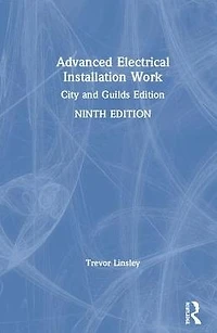 Advanced Electrical Installation Work: City and Guilds Edition