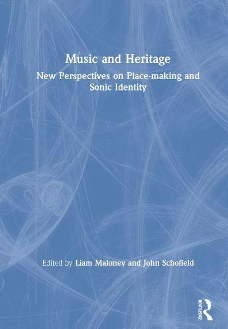 Music and Heritage: New Perspectives on Place-making Sonic Identity
