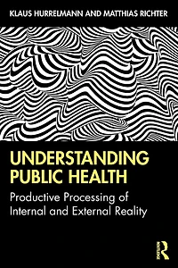 Understanding Public Health: Productive Processing of Internal and External Reality