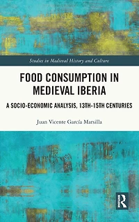 Food Consumption Medieval Iberia: A Socio-economic Analysis, 13th-15th Centuries