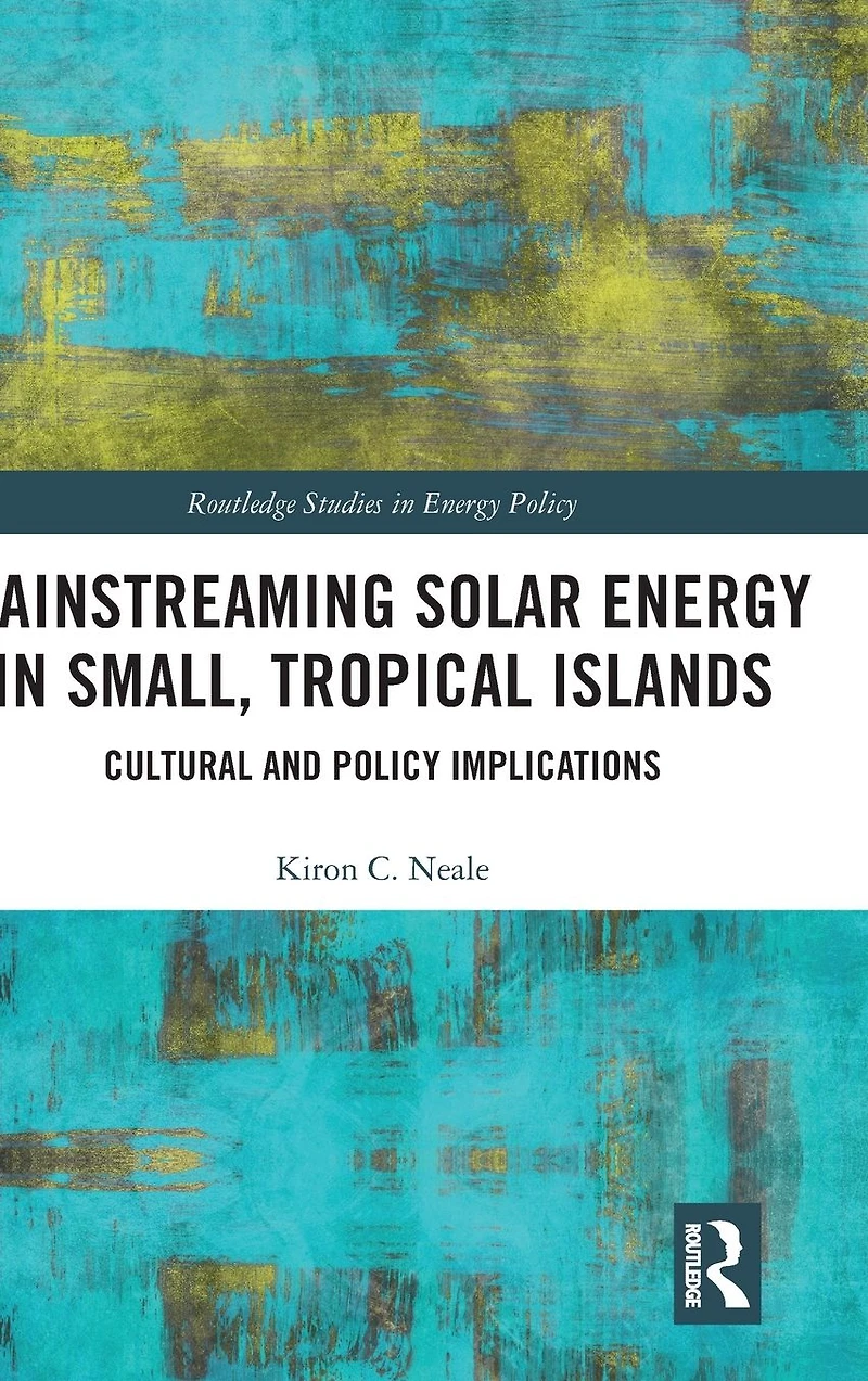 Mainstreaming Solar Energy Small, Tropical Islands: Cultural and Policy Implications