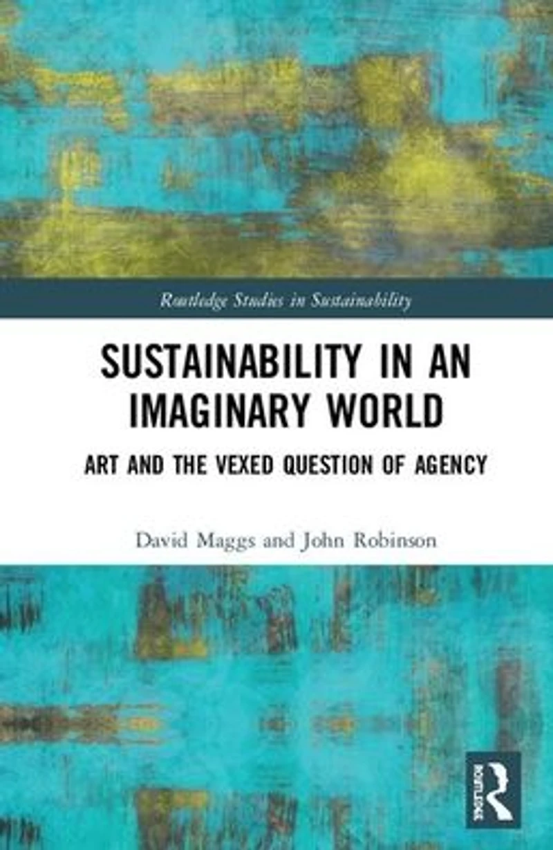 Sustainability an Imaginary World: Art and the Question of Agency