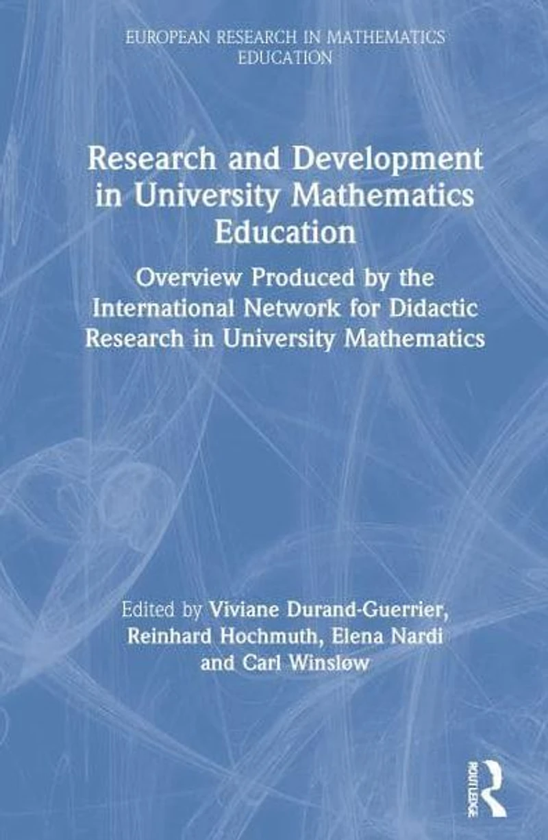 Research and Development University Mathematics Education: Overview Produced by the International Network for Didactic